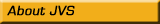 About JVS